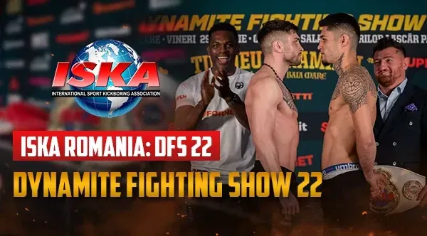 ISKA Romania: DFS 22 | Dynamite Fighting Show 22
